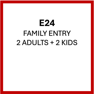 FAMILY ENTRY £40 - 2 Adults + 2 Kids | E24